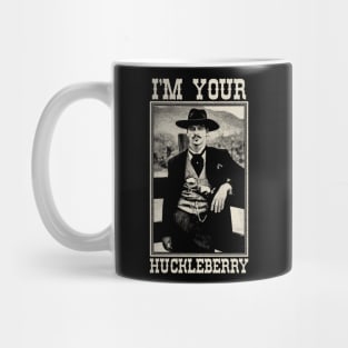 Doc Holliday - I'm Your Huckleberry Mug